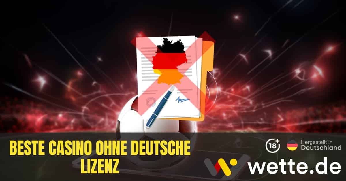 Casino ohne deutsche Lizenz Die besten Alternativen für Spieler Casino ohne deutsche Lizenz Die besten Alternativen für Spieler